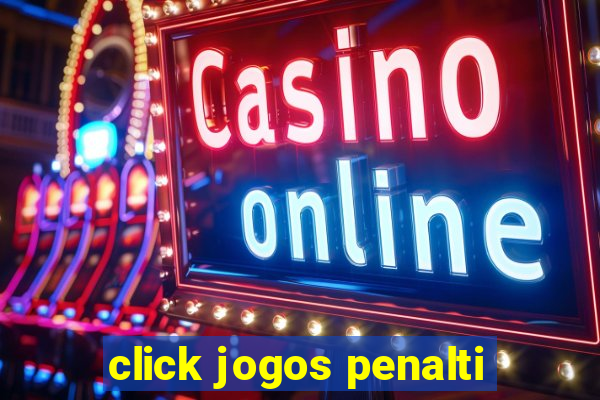 click jogos penalti